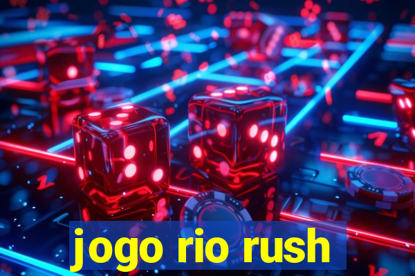 jogo rio rush